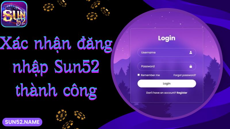 Đăng nhập Sun52: Hướng dẫn truy cập an toàn trong 1 phút 4 Xác nhận đăng nhập Sun52 thành công